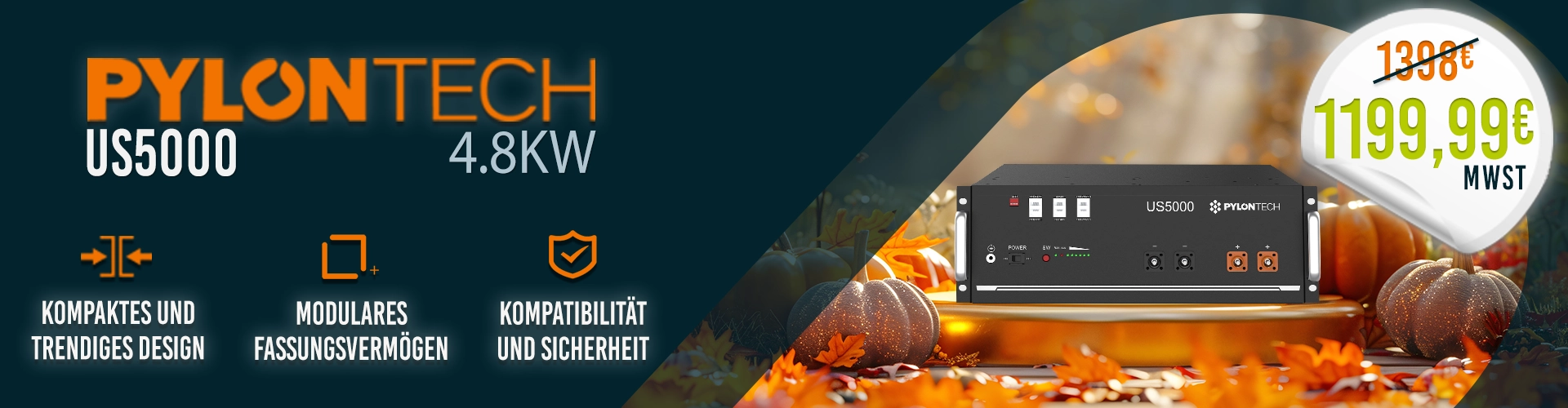 Pylontech US5000 4.8KW Batterie im Angebot für 1199,99€ inkl. MwSt., die ein kompaktes Design, modulare Kapazität und hohe Kompatibilität aufweist. Ideal für Solaranlagen mit einem sicheren und trendigen Energiespeichersystem. Alter Preis 1398€, sichtbare Reduzierung in einer herbstlichen Atmosphäre mit Kürbissen und bunten Blättern.